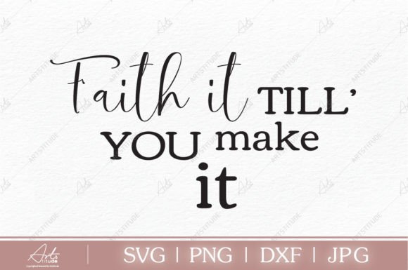 FAITH IT TILL YOU MAKE IT: Graphics for Crafts
