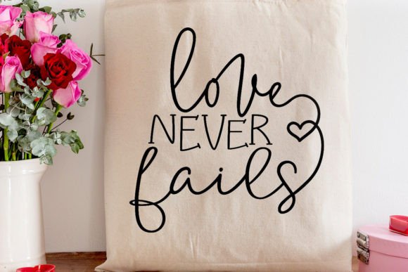 LOVE NEVER FAILS SVG: Graphics for Crafts